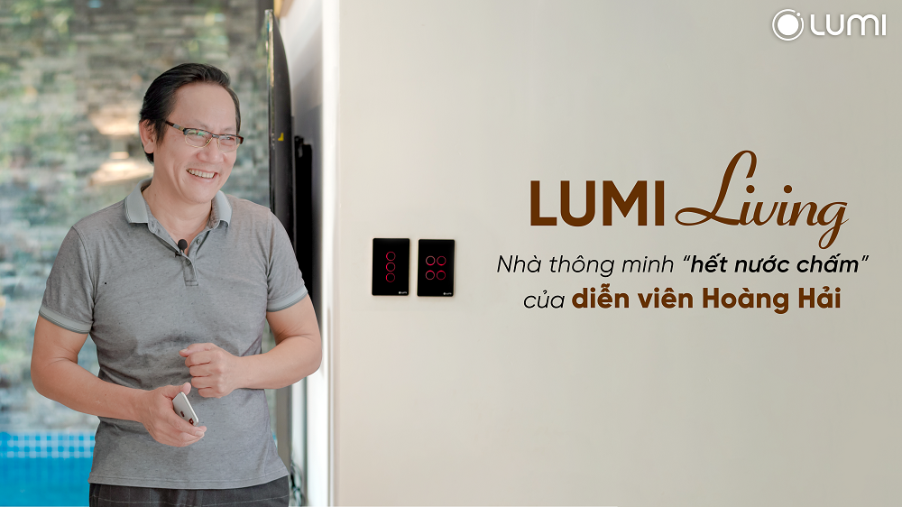 [Tập 3] Lumi Living: Cầu thủ Hoàng Đức tự hào lựa chọn nhà thông minh Lumi- Make in Vietnam 